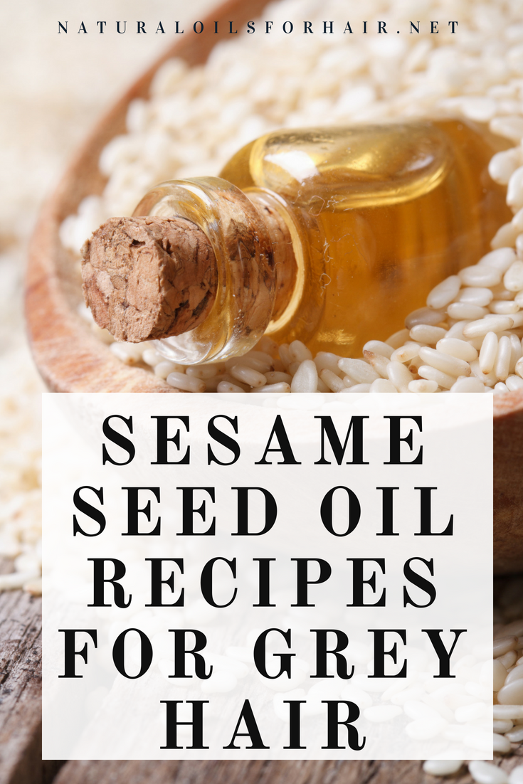 How to Control Greying Hair with Sesame Seed Oil Natural Oils for