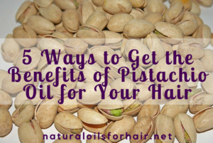 how to use pistachio oil for hair