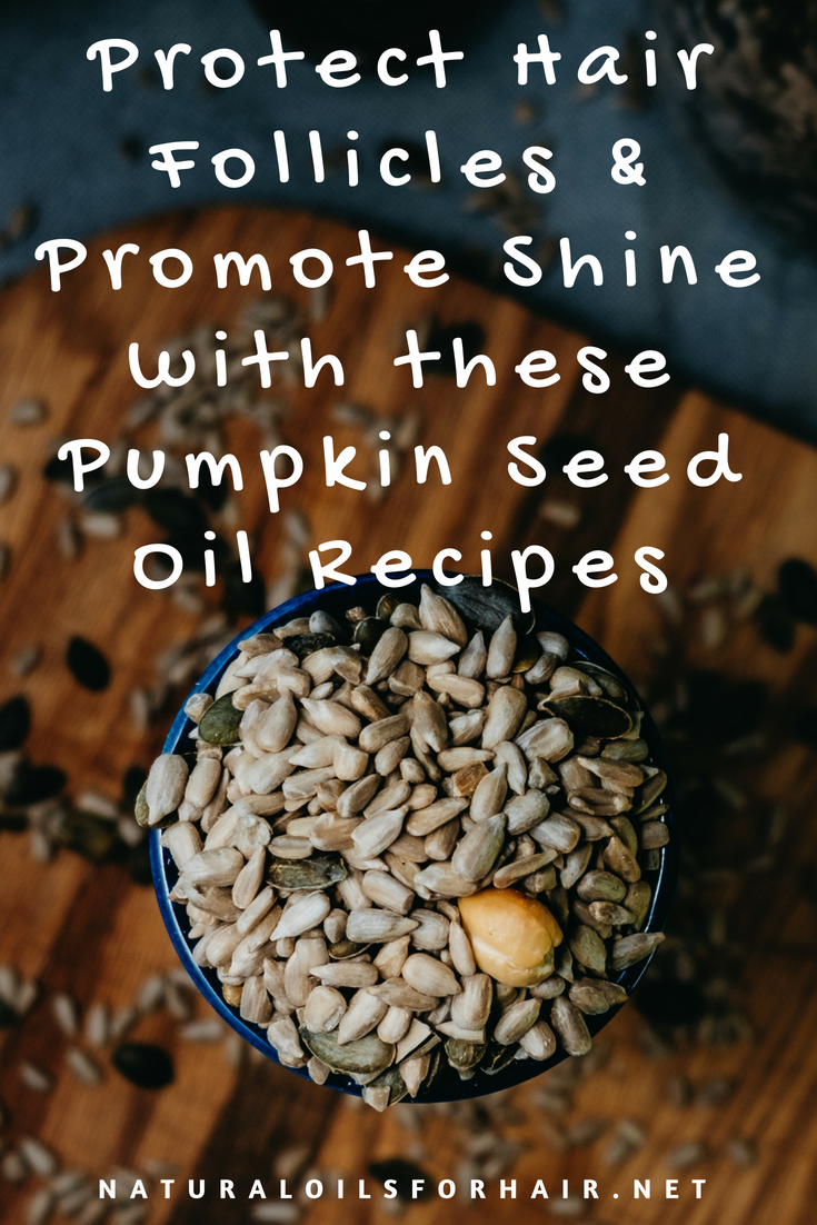 Pumpkin Seed Oil for Hair Growth & Stronger Follicles Natural Oils