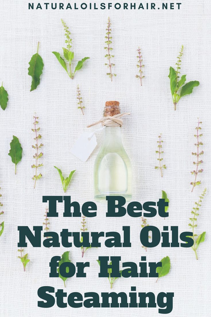 The Best Natural Oils for Hair Steaming Natural Oils for Hair & Beauty