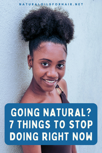 Going Natural? 7 Things to Stop Doing Right Now